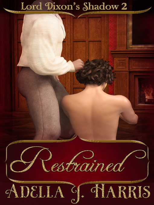 Title details for Restrained by Adella J. Harris - Wait list